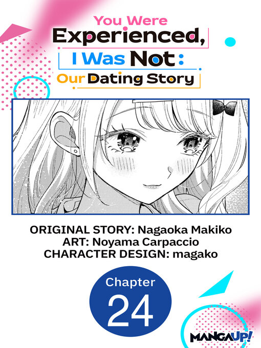 Title details for You Were Experienced, I Was Not: Our Dating Story, Chapter 24 by Nagaoka Makiko - Available